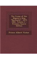 The Cruise of Her Majesty's Ship Bacchante, 1879-1882, Volume 2 - Primary Source Edition