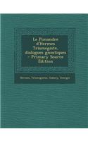 Le Pimandre d'Hermes Trismegiste, dialogues gnostiques