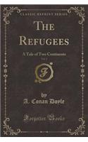 The Refugees, Vol. 3: A Tale of Two Continents (Classic Reprint)