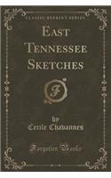 East Tennessee Sketches (Classic Reprint)