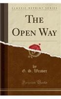 The Open Way (Classic Reprint)