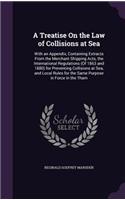A Treatise On the Law of Collisions at Sea
