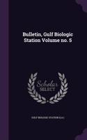 Bulletin, Gulf Biologic Station Volume no. 5