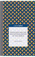 Pestalozzi and the Educationalization of the World