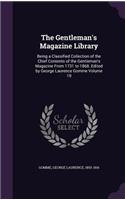 The Gentleman's Magazine Library: Being a Classified Collection of the Chief Contents of the Gentleman's Magazine from 1731 to 1868. Edited by George Laurence Gomme Volume 19