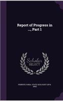 Report of Progress in ..., Part 1
