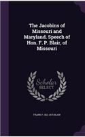 Jacobins of Missouri and Maryland. Speech of Hon. F. P. Blair, of Missouri