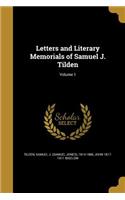 Letters and Literary Memorials of Samuel J. Tilden; Volume 1