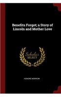 Benefits Forgot; A Story of Lincoln and Mother Love