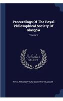 Proceedings Of The Royal Philosophical Society Of Glasgow; Volume 9