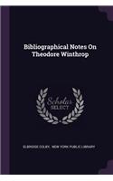 Bibliographical Notes On Theodore Winthrop