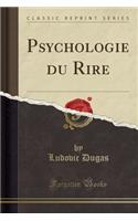 Psychologie Du Rire (Classic Reprint)