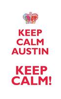 KEEP CALM AUSTIN! AFFIRMATIONS WORKBOOK Positive Affirmations Workbook Includes: Mentoring Questions, Guidance, Supporting You