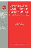 Constraint and Integer Programming: Toward a Unified Methodology