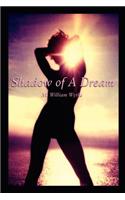 Shadow of A Dream