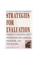 Strategies for Evaluation: (Library of Higher Order Thinking Skills)
