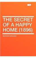 The Secret of a Happy Home (1896): (English)