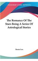 The Romance Of The Stars Being A Series Of Astrological Stories