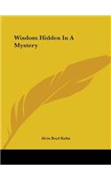 Wisdom Hidden In A Mystery: (English)
