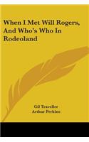 When I Met Will Rogers, And Who's Who In Rodeoland