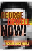 George Orwell Now!