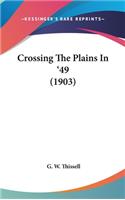 Crossing The Plains In '49 (1903)