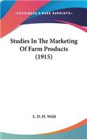 Studies In The Marketing Of Farm Products (1915)
