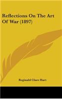 Reflections On The Art Of War (1897)