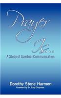 Prayer Is...: A Study of Spiritual Communication