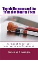 Thyroid Hormones and the Tests that Monitor Them