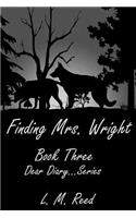 Finding Mrs. Wright: (Dear Diary...Series)