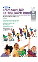 Alfred's Teach Your Child to Play Ukulele, Book 1
