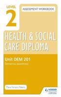 Level 2 Health & Social Care Diploma Dem 201 Assessment Workbook