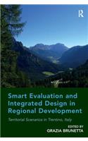 Smart Evaluation and Integrated Design in Regional Development: Territorial Scenarios in Trentino, Italy