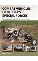 Combat Vehicles of Russia's Special Forces: Spetsnaz, Airborne, Arctic and Interior Troops