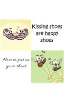 Kissing shoes are happy shoes - How to put on your shoes