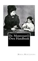 Dr. Montessori's Own Handbook