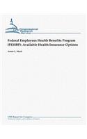 Federal Employees Health Benefits Program (FEHBP): Available Health Insurance Options