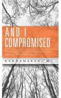 And I Compromised: What I Am Now and What I Have Now Are Not What I Had Wanted(English)