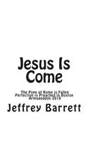 Jesus Is Come