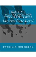 Ragtime Miniatures for Two Flutes Set 2: (2 Ragtime Miniatures for Two Flutes)