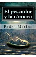 El pescador y la camara: cuentos(Spanish)