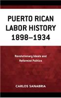 Puerto Rican Labor History 1898-1934