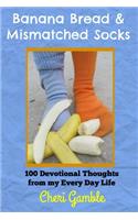 Banana Bread & Mismatched Socks
