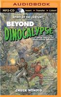 Beyond Dinocalypse: (Dinocalypse)
