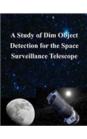 Study of Dim Object Detection for the Space Surveillance Telescope