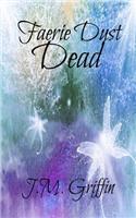 Faerie Dust Dead: (The Luna Devere)