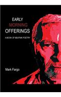 Early Morning Offerings: A Book of Beatnik Poetry
