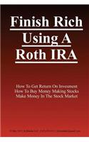 Finish Rich Using a Roth IRA