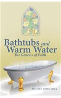 Bathtubs and Warm Water